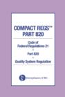 Image for Compact Regs Parts 820: Cfr 21 Part 820 Quality System Regulation