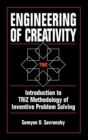 Image for Engineering of Creativity : Introduction to TRIZ Methodology of Inventive Problem Solving