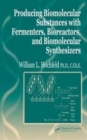Image for Producing biomolecular materials using fermenters, bioreactors, and biomolecular synthesizers