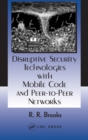 Image for Disruptive Security Technologies with Mobile Code and Peer-to-Peer Networks