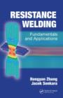 Image for Resistance welding  : fundamentals and applications