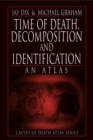 Image for Time of Death, Decomposition and Identification : An Atlas