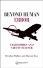 Image for Beyond human error  : taxonomies and safety science