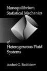 Image for Nonequilibrium Statistical Mechanics of Heterogeneous Fluid Systems