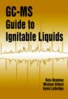 Image for GC-MS guide to ignitable liquids