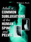 Image for Atlas of Common Subluxations of the Human Spine and Pelvis