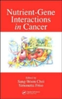 Image for Nutrient-Gene Interactions in Cancer