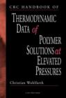 Image for CRC Handbook of Thermodynamic Data of Polymer Solutions at Elevated Pressures