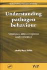 Image for Understanding Pathogen Behaviour Virulence, Stress Response and Resistance