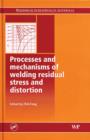 Image for Processes and mechanisms of welding residual stress and distortion