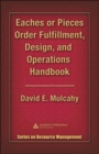 Image for Eaches or pieces  : order fulfillment, design, and operations handbook