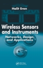 Image for Wireless sensors and instruments  : networks, design, and applications