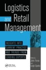 Image for Logistics And Retail Managementinsights Into Current Practice And Trends From Leading Experts