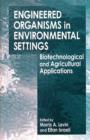 Image for Engineered organisms in environmental settings  : biotechnical and agricultural applications