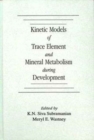 Image for Kinetic Models of Trace Element and Mineral Metabolism During Development