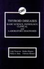 Image for Thyroid Diseases : Basic Science, Pathology, Clinical and Laboratory Diagnoses