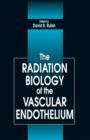 Image for The Radiation Biology of the Vascular Endothelium