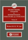 Image for Blood Vessel Changes in Hypertension Structure and Function, Volume II