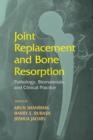 Image for Joint replacement and bone resorption: pathology, biomaterials, and clinical practice