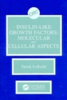 Image for Insulin-like Growth Factors : Molecular and Cellular Aspects