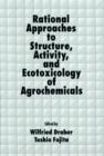 Image for Rational Approaches to Structure, Activity, and Ecotoxicology of Agrochemicals