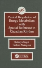 Image for Central Regulation of Energy Metabolism With Special Reference To Circadian Rhythm