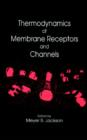 Image for Thermodynamics of Membrane Receptors and Channels