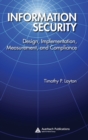 Image for Information Security : Design, Implementation, Measurement, and Compliance
