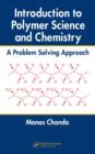 Image for Introduction to Polymer Science and Chemistry : A Problem Solving Approach