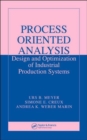 Image for Process oriented analysis  : design and optimization of industrial production systems