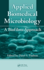 Image for Applied biomedical microbiology: a biofilms approach