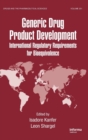 Image for Generic drug product development  : international regulatory requirements