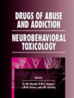 Image for Drugs of Abuse and Addiction : Neurobehavioral Toxicology