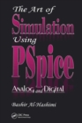 Image for The Art of Simulation Using PSPICEAnalog and Digital
