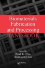 Image for Biomaterials fabrication and processing handbook