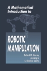 Image for A Mathematical Introduction to Robotic Manipulation