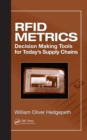 Image for RFID metrics: decision making tools for today&#39;s supply chains
