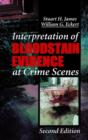 Image for Interpretation of Bloodstain Evidence at Crime Scenes, Second Edition