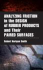 Image for Analyzing friction in the design of rubber products and their paired surfaces