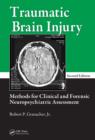 Image for Traumatic brain injury: methods for clinical &amp; forensic neuropsychiatric assessment