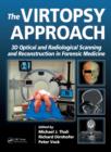 Image for The virtopsy approach: 3D optical and radiological scanning and reconstruction in forensic medicine