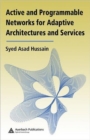 Image for Active and Programmable Networks for Adaptive Architectures and Services