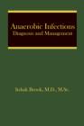 Image for Anaerobic infections: diagnosis and management : v. 46