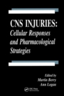 Image for CNS Injuries : Cellular Responses and Pharmacological Strategies