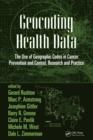 Image for Geocoding health data: the use of geographic codes in cancer prevention and control, research, and practice