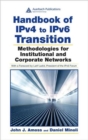 Image for Handbook of IPv4 to IPv6 transition methodologies for institutional and corporate networks
