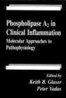 Image for Phospholipase A2 in Clinical InflammationMolecular Approaches to Pathophysiology