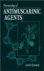 Image for Pharmacology of Antimuscarinic Agents