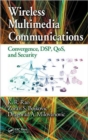 Image for Wireless multimedia communications  : convergence, DSP, QoS, and security