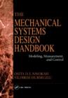 Image for The mechanical systems design handbook  : modeling, measurement, and control